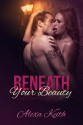 Beneath Your Beauty - Alexa Keith