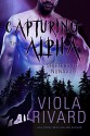 Capturing the Alpha (Shifters of Nunavut Book 1) - Viola Rivard