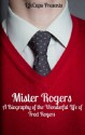 Mister Rogers: A Biography of the Wonderful Life of Fred Rogers - Jennifer Warner, LifeCaps