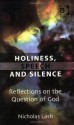 Holiness, Speech and Silence: Reflections on the Question of God - Nicholas Lash