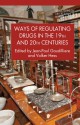 Ways of Regulating Drugs in the 19th and 20th Centuries - Jean-Paul Gaudillière, Volker Hess