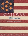 Civil War Women: Their Quilts, Their Roles & Activities for Re-Enactors - Barbara Brackman, Liz Aneloski, Sara MacFarland, Alan McCorkle, Jon Blumb