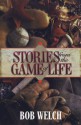 Stories From The Game Of Life - Bob Welch