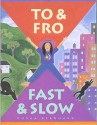 To & Fro, Fast & Slow - Durga Bernhard