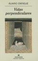 Vidas Perpendiculares (Spanish Edition) - Álvaro Enrigue