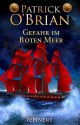 Gefahr im roten Meer: Historischer Roman (Ein Jack-Aubrey-Roman 9) - Patrick O'Brian, Jutta Wannenmacher, Klaus D. Kurtz