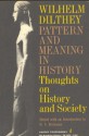 Pattern and Meaning in History: Thoughts on History and Society - Wilhelm Dilthey