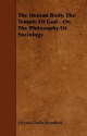 The Human Body, the Temple of God - Or, the Philosophy of Sociology - Victoria Claflin Woodhull