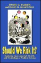 Should We Risk It?: Exploring Environmental, Health, and Technological Problem Solving - Daniel M. Kammen, David M. Hassenzahl