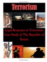 Legal Response to Terrorism: Case Study of The Republic of Kenya - Naval Postgraduate School