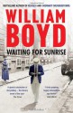 Waiting for Sunrise - William Boyd