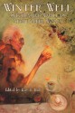 Winter Well: Speculative Fiction About Older Women - Kay T. Holt, Minerva Zimmerman, Anna Caro, Marissa James, M. Fenn