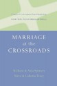 Marriage at the Crossroads: Couples in Conversation About Discipleship, Gender Roles, Decision Making and Intimacy - Aída Besançon Spencer, William David Spencer, Steven Tracy, Celestia Tracy