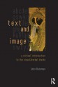 Text and Image: A Critical Introduction to the Visual/Verbal Divide - John Bateman