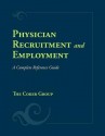 Physician Recruitment and Employment: A Complete Reference Guide - Kay B. Stanley, Kay Stanley