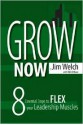 Grow Now: 8 Essential Steps to Flex Your Leadership Muscles - Jim Welch, Bill Althaus