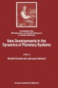 New Developments in the Dynamics of Planetary Systems: Proceedings of the Fifth Alexander Von Humboldt Colloquium on Celestial Mechanics Held in Badhofgastein (Austria), 19 25 March 2000 - Jürgen Branke