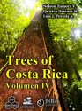 Trees of Costa Rica vol. IV - Luis J. Poveda, Quírico Jiménez, Nelson Zamora, Diana Ávila, Claudia Aragon, Rodrigo Gámez