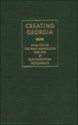 Creating Georgia: Minutes of the Bray Associates, 1730-1732, and Supplementary Documents - Rodney M. Baine