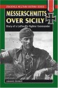 Messerschmitts Over Sicily: Diary of a Luftwaffe Fighter Commander - Johannes Steinhoff