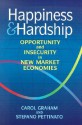 Happiness and Hardship: Opportunity and Insecurity in New Market Economies - Carol Graham