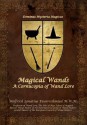 Magical Wands: A Cornucopia of Wand Lore - Wolfrick Ignatius Feuerschmied, Donald G. Firesmith