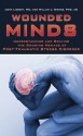 Wounded Minds: Understanding and Solving the Growing Menace of Post-Traumatic Stress Disorder - John Liebert, William J. Birnes