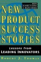 New Product Success Stories: Lessons from Leading Innovators - Nathan Thomas