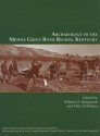 Archaeology of the Middle Green River Region, Kentucky - William H. Marquardt