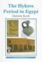 The Hyksos Period in Egypt (Shire Egyptology) - Charlotte Booth