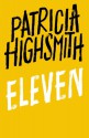 Eleven - Patricia Highsmith