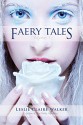 Faery Tales Volume 1 (The Faery Chronicles) - Leslie Claire Walker