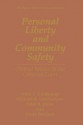 Personal Liberty and Community Safety: Pretrial Release in the Criminal Court - John S Goldkamp, Michael R Gottfredson, Peter R Jones, Doris Weiland