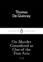 On Murder Considered as One of the Fine Arts (Little Black Classics #04) - Thomas de Quincey