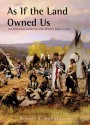 As If the Land Owned Us: An Ethnohistory of the White Mesa Utes - Robert S. McPherson