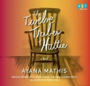 The Twelve Tribes of Hattie - Ayana Mathis