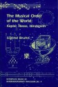 The Musical Order of the World: Kepler, Hesse, Hindemith (Interplay) - Siglind Bruhn