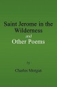 Saint Jerome in the Wilderness and Other Poems - Charles Morgan