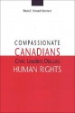 Compassionate Canadians: Civic Leaders Discuss Human Rights - Rhoda E. Howard-Hassmann