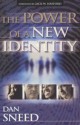 The Power of a New Identity - Dan Sneed, Jack W. Hayford