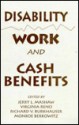 Disability, Work, And Cash Benefits - Jerry L. Mashaw