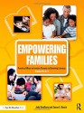 Empowering Families: Practical Ways to Involve Parents in Boosting Literacy, Grades Pre-K-5 - Judy Bradbury, Susan E. Busch