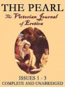 The Pearl Vol. I: The Scandalous Victorian Journal of Erotica Issues 1-3 - William Lazenby