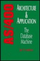 AS/400 Architecture and Application: The Database Machine - Jill T. Lawrence