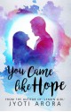 You Came Like Hope - Jyoti Arora