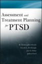 Assessment and Treatment Planning for PTSD - Christopher Frueh, Anouk Grubaugh, Jon D. Elhai, Julian D. Ford