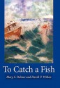 To Catch a Fish - Mary S. Palmer, David V. Wilton