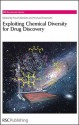 Exploiting Chemical Diversity for Drug Discovery (Biomolecular Sciences Series) (RSC Biomolecular Sciences) - P.A. Bartlett, Royal Society of Chemistry, Stephen Neidle, Marius Clore, Simon Campbell