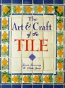 Art And Craft Of The Tile - Janis Fanning, Michael Jones