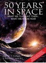 50 Years in Space: What We Thought Then... What We Know Now - David A. Hardy